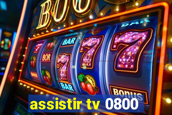 assistir tv 0800